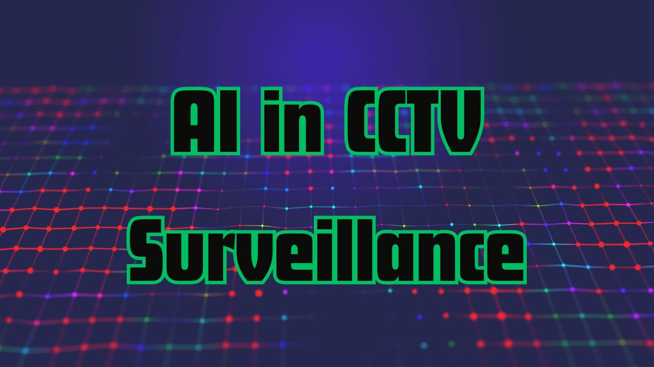 The Evolution of Security: Exploring the Impact of AI in CCTV Surveillance